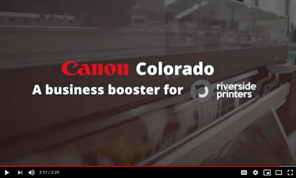 Canon Colorado 1650 - A business booster for Riverside Printers.